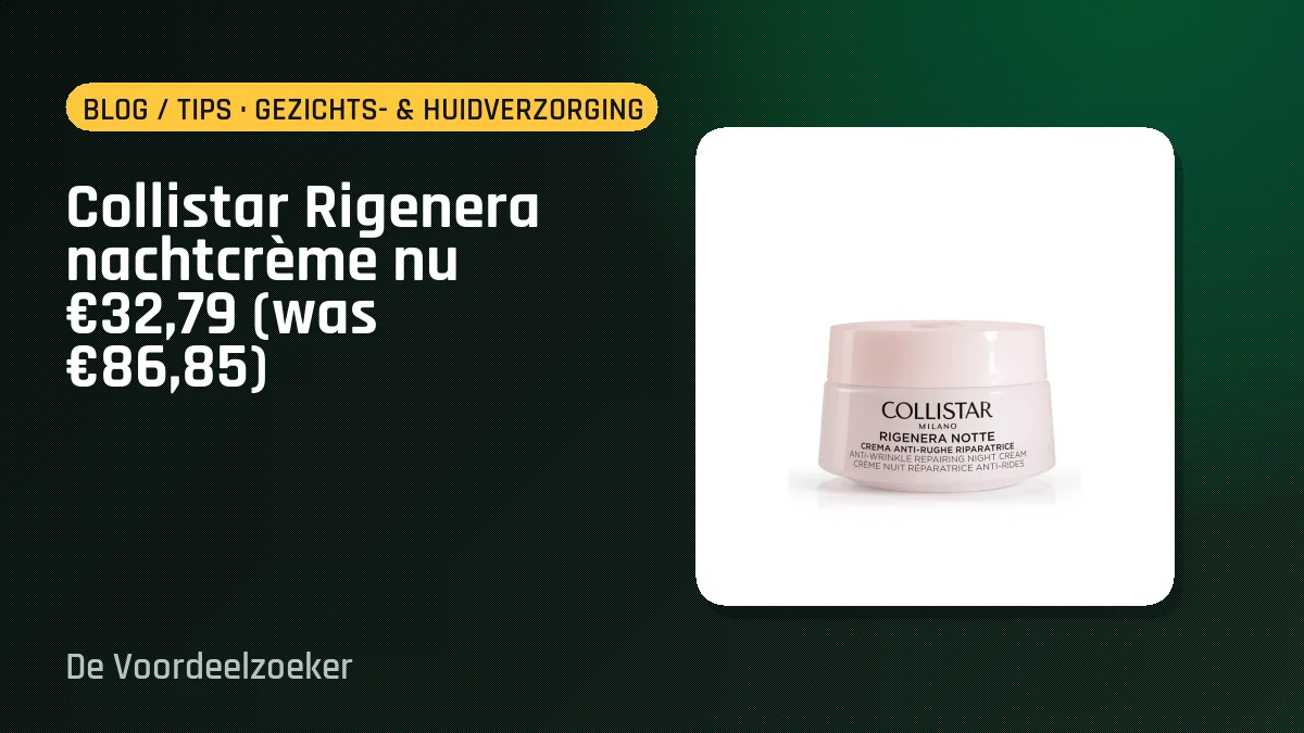 Collistar Rigenera nachtcrème nu €32,79 (was €86,85)